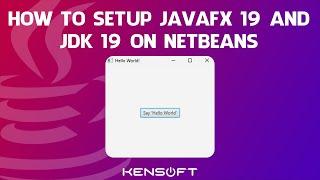 How To Setup JavaFX 19 and JDK 19 on Netbeans IDE