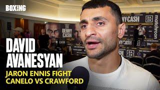 David Avanesyan Breaks Down Jaron Ennis Fight & Canelo-Crawford