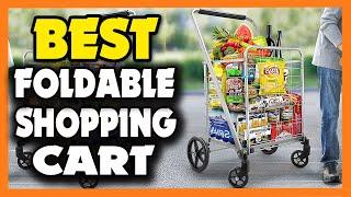 Top 5 Best Foldable Shopping Cart in 2023