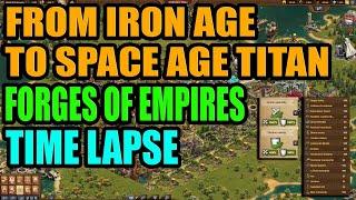 Forge of Empires Time Lapse - From Iron Age to Space Age Titan