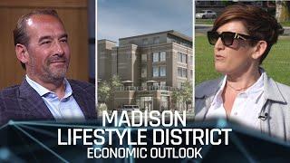 Madison Lifestyle District | Economic Outlook