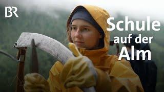 Anders lernen: Klassenzimmer auf der Alm | Nationalpark Kalkalpen | Bergauf-Bergab | Berge | BR