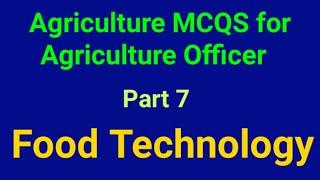 Agriculture Officer MCQS | Part 7 | Food Technology | Knowledge Bank Official