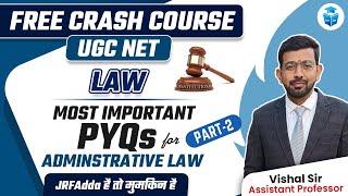 UGC NET Law 2024 | Administrative Law Most Important PYQs by Vishal Sir | UGC NET 2024