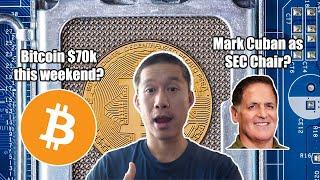 Bitcoin $70k this weekend possible? Mark Cuban to lead the SEC?