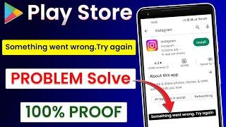 Play Store Something Went Wrong Try Again | App Install Something Went Wrong Try Again Problem