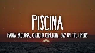 Maria Becerra, Chencho Corleone, Ovy On The Drums - PISCINA (Letra/Lyrics)