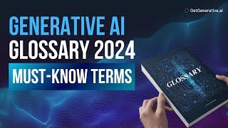 Generative AI Glossary 2024  Master Key Terms Quickly and Easily!  | GetGenerative.AI