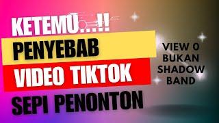 Penyebab video tiktok tidak ada yang nonton || Cara mengatasi view tiktok 0