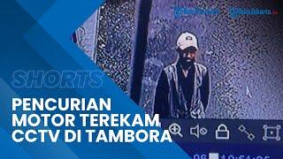 Pencuri Terekam CCTV Bawa Kabur Sepeda Motor Warga Tambora, Kunci Kendaraan Menempel