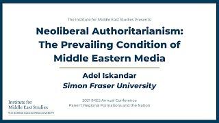 Neoliberal Authoritarianism: The Prevailing Condition of Middle Eastern Media