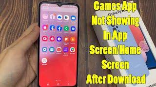 FIX: Games App Not Showing In App Screen/Home Screen After Download on Samsung Galaxy A13