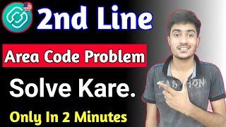 2nd Line App Area Code Problem Solve 2021