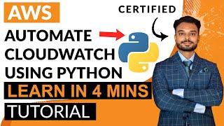 Automate AWS Cloudwatch configuration logs to S3 bucket using Python