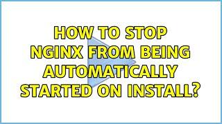How to stop nginx from being automatically started on install?