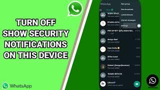 How To Turn Off Show Security Notifications On This Device On WhatsApp App