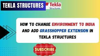 TEKLA STRUCTURES | CHANGE TO INDIA ENVIRONMENT AND ADD EXTENSION IN TEKLA STRUCTURES