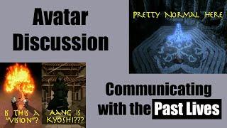 Avatar Discussion - Communicating with the Past Lives