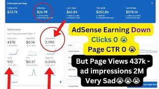 AdSense Earning Down Clicks 0  Page CTR 0 But Page Views 437k - ad impressions 2M Very Sad