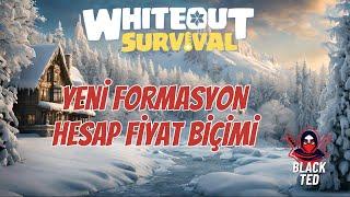 YENİ FORMASYON VE HESABA ÜCRET BİÇME  - WHİTEOUT SURVİVAL