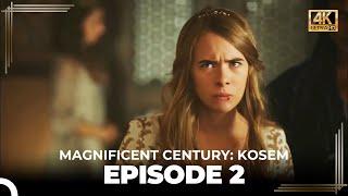 Magnificent Century : Kosem Episode 2 (English Subtitle) (4K)