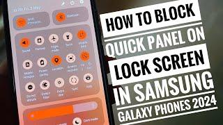 HOW TO BLOCK QUICK PANEL ON LOCK SCREEN IN SAMSUNG GALAXY PHONES 2024