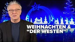 Weihnachten und der Niedergang des Westens | Reise ans Ende der Welt #63