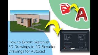 How to Export Sketchup 3D Drawings to 2D Elevation Drawings for Autocad (Tagalog)