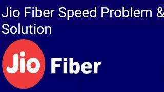 Jio Fiber Speed Problem & Solution