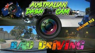 Aussiecams - AUSTRALIAN DASH CAM BAD DRIVING volume 103