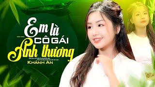 Em Là Cô Gái Anh Thương, Tìm Em Câu Ví Sông Lam - Nhạc Dân Ca Xứ Nghệ Khánh An Mới Hay Nhất