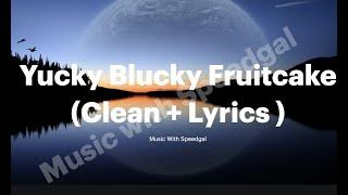 Doechii -Yucky blucky fruitcake ( clean + lyrics )