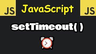 Learn JavaScript setTimeout() in 6 minutes! ⏰
