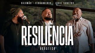 Fernandinho + @SALOMAODOREGGAE + @JorgeSanttos | Resiliência (Álbum Único Acústico)