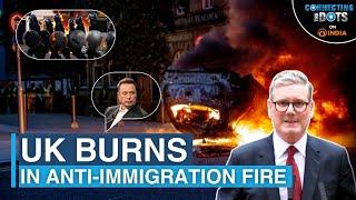 UK Riots: Why Anti-Immigrant Protests Rising Across the West | Connecting The Dots