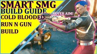 Cyberpunk 2077 Smart Weapons Build \\ Cold Blooded Smart SMG Build Guide