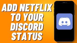 How To Add Netflix To Your Discord Status (2024)