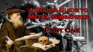 A Rough Guide to Metal Subgenres - Part 1