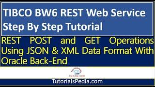 TIBCO BW6 REST Web Service Tutorial | Implement BW6 REST Web Service with JSON and XML Data