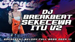 DJ SEKECEWA ITU V2 X SUCI X ASMARA X KENANGAN BREAKBEAT INDO PALING GALAU SEDUNIA 2024 !!!