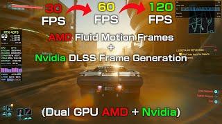 AMD Fluid Motion Frames + Nvidia DLSS Frame Generation - Cyberpunk 2077