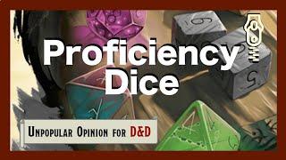 Proficiency Dice ROCK! || Unpopular D&D Opinion