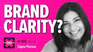 How to Get Brand Clarity, Stand Out and Grow! - Sapna Pieroux