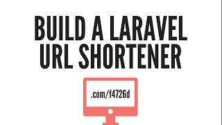 Laravel URL Shortener: Introduction (Part 1/4)