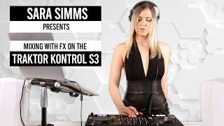 Mixing with FX on the TRAKTOR KONTROL S3