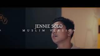 Keren bangeet !!!!parody jennie solo syakir daulay ft dodi hidayatullah (muslim version)