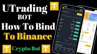 How To Bind UTrading Bot To Binance