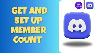 How to Get and Set Up Member Count in Discord