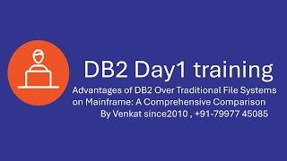 Advantages of DB2 Over Traditional File Systems on Mainframe: A Comprehensive Comparison| DB2 Day1