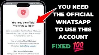 You need the Official Whatsapp to use this account problem  solved